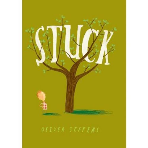 Stuck - by Oliver Jeffers (Hardcover)