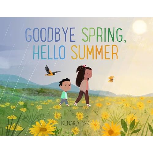 Goodbye Spring, Hello Summer (Kenard Pak's Changing Seasons)