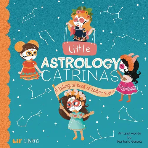 Little Astrology Catrinas: A Bilingual Book about Zodiac Signs (Lil' Libros) (English and Spanish Edition)