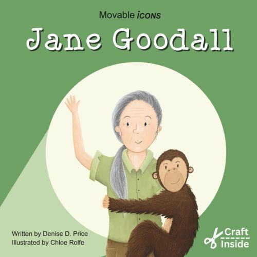 Jane Goodall: Global Icon for Animals & Nature (Movable Icons)