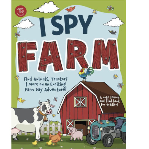 I Spy Farm: Find Animals, Tractors & More on an Exciting Farm Day Adventure! A Cute Search and Find Book for Toddlers (I Spy Books for Toddlers)