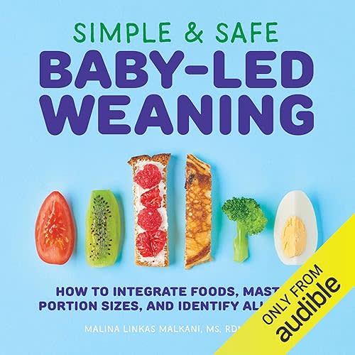 Simple & Safe Baby-Led Weaning: How to Integrate Foods, Master Portion Sizes, and Identify Allergies Audible Audiobook – Unabridged