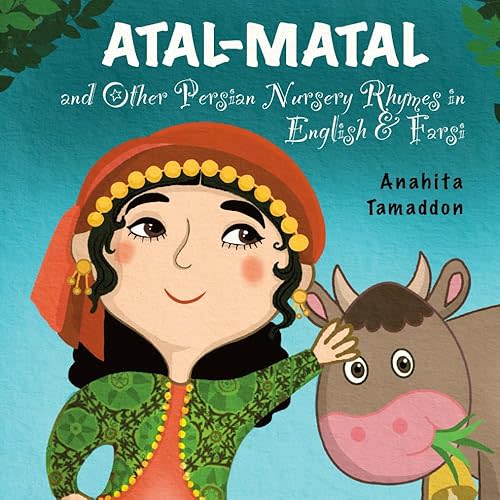 Atal-Matal and Other Persian Nursery Rhymes: In English & Farsi Paperback – April 19, 2025