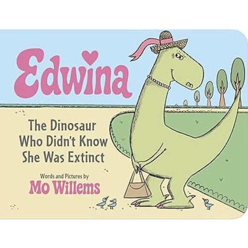 Edwina, The Dinosaur Who Didn't Know She Was Extinct (Board Book)