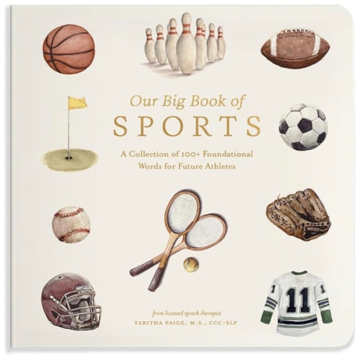 Our Big Book of Sports: A Collection of 100+ Foundational Words for Future Athletes (Tabitha Paige Children's Book Series)