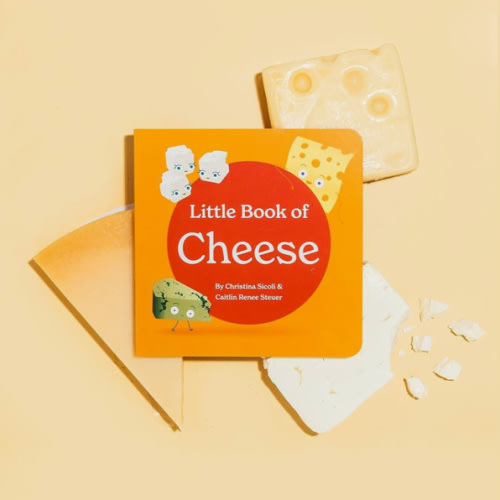 Little Book of Cheese Board Book Stories of Aging Cheeses Read Fun Italian Foodie Facts Poems and Rhymes Baby 0-12 Months Toddler Ages 1-4 (Little Books: Culinary Collection (3 books))