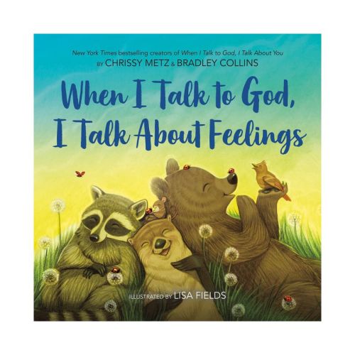 When I Talk to God, I Talk about Feelings - by Chrissy Metz & Bradley Collins (Hardcover)