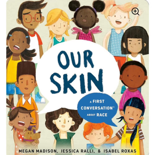 Our Skin: A First Conversation About Race (First Conversations)