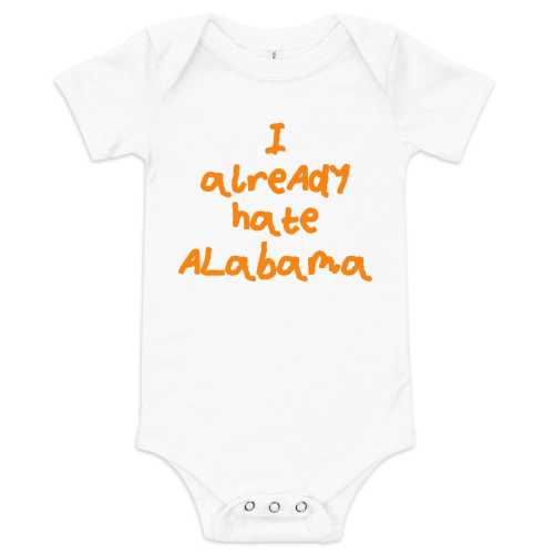 Tennessee Vols: I Already Hate Alabama - Baby Bodysuit - Game Day Onesie