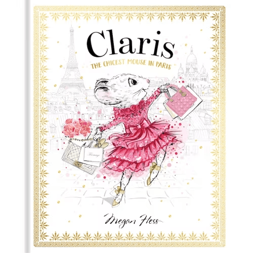 Claris: Claris #1 Book By Megan Hess, (Hardcover) | Indigo