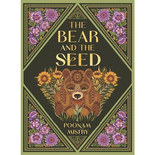 The Bear and the Seed (A Poonam Mistry Fable) | Poonam Mistry (Author) + Poonam Mistry (Illustrated by)