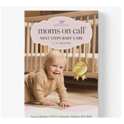 Moms on Call | Next Steps Baby Care 6-15 Months | Parenting Book 2 of 3 | 20th Anniversary Edition (Moms on Call Parenting Books)