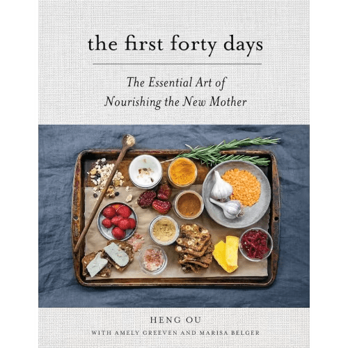 The First Forty Days: The Essential Art Of Nourishing The New Mother Book By Heng Ou,amely Greeven,marisa Belger, (Hardcover) | Indigo