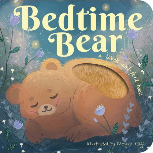 Bedtime Bear: A Touch-And-feel Book (Board Book)