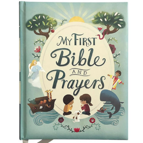 My First Bible and Prayers: Over 125 Prayers, Poems and Stories from the Old and New Testament for Young Children (Little Sunbeams)