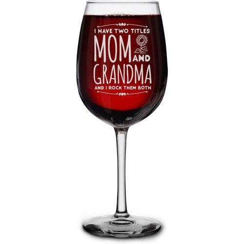shop4ever I Have Two Titles Mom and Grandma I Rock Them Both Laser Engraved Stemmed Wine Glass 16 oz. Grandmother Mother's Day Gift