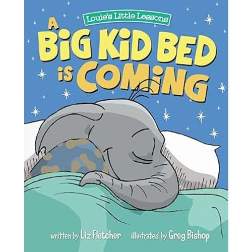 A Big Kid Bed is Coming: How to Move and Keep Your Toddler in Their Bed (Brave Kids Press)
