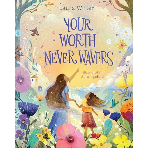 Your Worth Never Wavers: Discover True Beauty as a Girl Made by God
