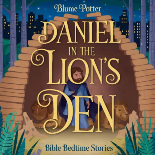 Daniel in the Lion's Den: Bible Bedtime Story by Blume Potter, Paperback | Barnes & Noble®