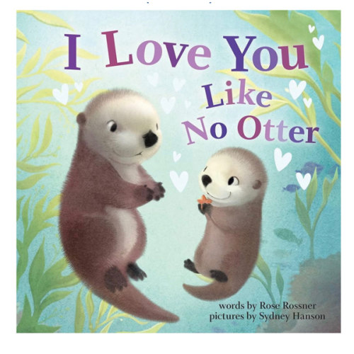 I Love You Like No Otter: A Funny and Sweet Animal Board Book for Babies and Toddlers this Father's Day! (Punderland)