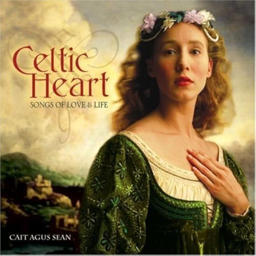 Celtic Heart: Songs of Love & Life