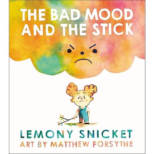 The Bad Mood and the Stick Hardcover – Picture Book, October 3, 2017