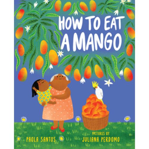 How to Eat a Mango book by Paola Santos