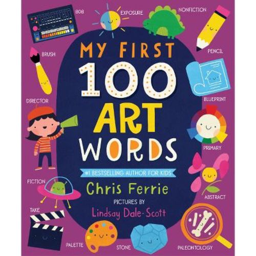 My First 100 Art Words - (My First Steam Words) by Chris Ferrie (Board Book)