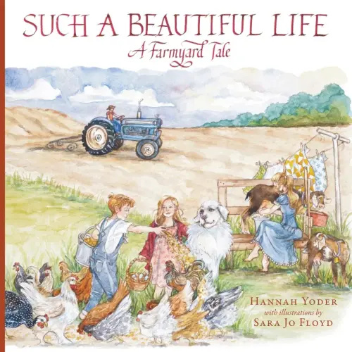 SUCH A BEAUTIFUL LIFE: A Farmyard Tale