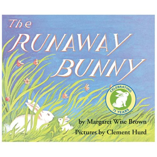 The Runaway Bunny - by Margaret Wise Brown