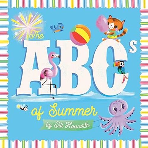 The ABCs of Summer (The ABCs of the Seasons)