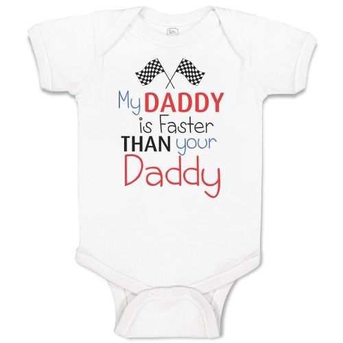 Cute Rascals Baby Bodysuit My Daddy Is Faster than Your Daddy Race Car Dad Father's Day Boy & Girl Baby Clothes Funny Cotton A White Design Only 6 Months