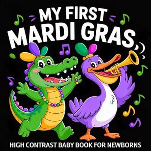 My first Mardi Gras High Contrast Baby Book for Newborns 0-12 Months: Simple Black and White Mardi Gras Themed Pictures to Develop Infant Eyesight | Visual Sensory Development Gift for Kids