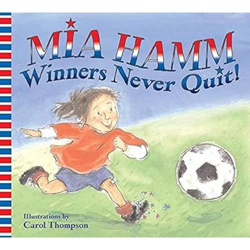 Winners Never Quit!: An Illustrated Story About Soccer, Teamwork, and Emotions for Kids (Ages 4-8)