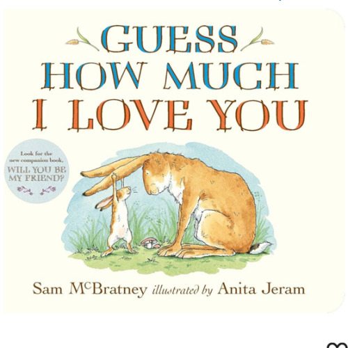Guess How Much I Love You: (An Ideal Gift for Father's Day & Baby Showers, and Bedtime Story for Babies & Toddlers)