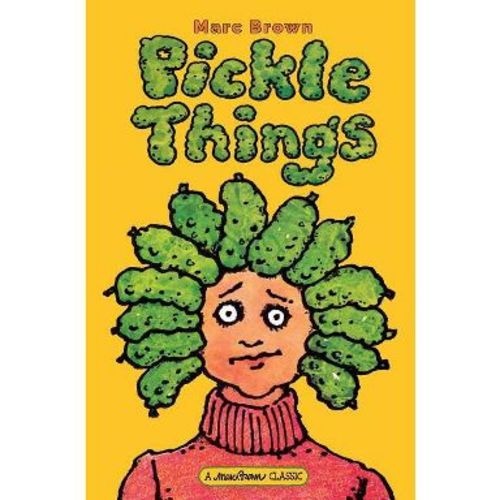 Pickle Things - by Marc Brown (Hardcover)