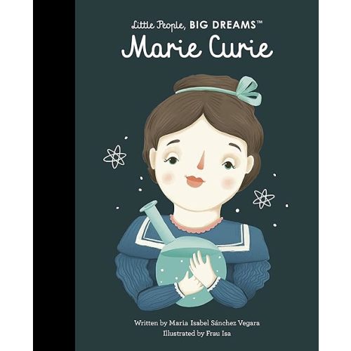 Marie Curie (Volume 6) (Little People, BIG DREAMS, 6) Paperback – Picture Book, January 3, 2023