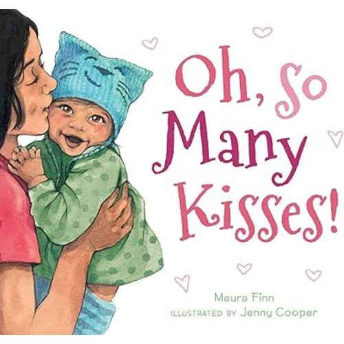 Oh, So Many Kisses Padded: A Cuddly Board Book about Love and Kisses, for Toddlers (ages 0-3)
