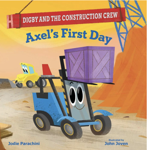 Axel's First Day (Digby and the Construction Crew)