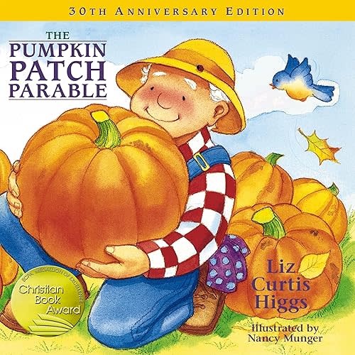 The Pumpkin Patch Parable: Special Edition (Parable Series) Hardcover – Picture Book, September 3, 2006