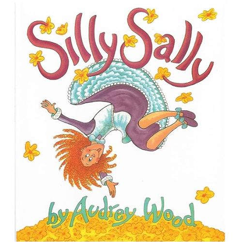 Silly Sally: A Whimsical Picture Book About Walking Backward and Upside Down with Animal Friends