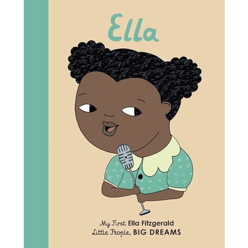 Ella Fitzgerald: My First Ella Fitzgerald (Volume 11) (Little People, BIG DREAMS, 11)