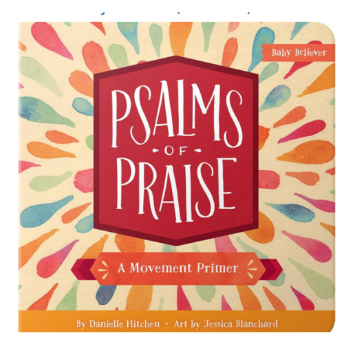Psalms of Praise: A Movement Primer (Baby Believer)