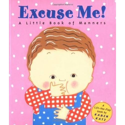 Excuse Me!: A Little Book of Manners