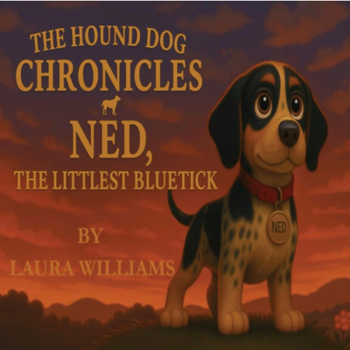 The Hound Dog Chronicles: Ned, the Littlest Bluetick