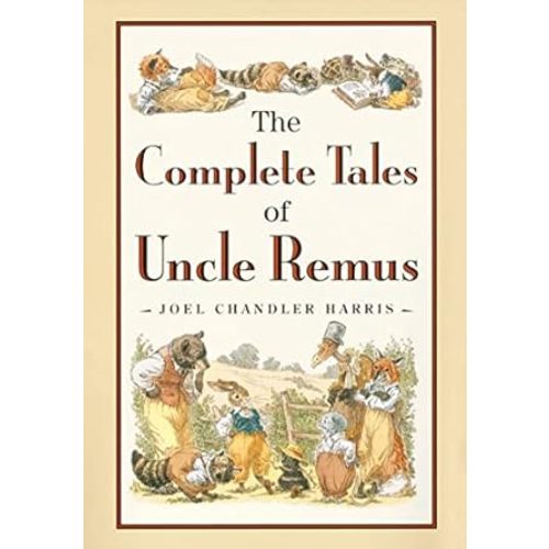 Amazon.com: The Complete Tales of Uncle Remus: 0046442154291: Harris, Joel Chandler: Books