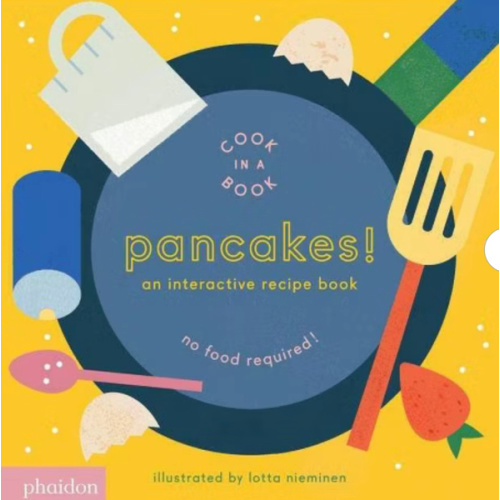 Pancakes!: An Interactive Recipe Book (Cook In A Book)