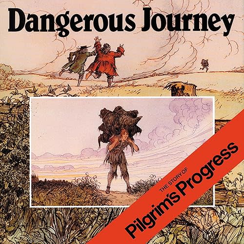 Dangerous Journey: The Story of Pilgrim's Progress Hardcover – Picture Book, July 10, 1985