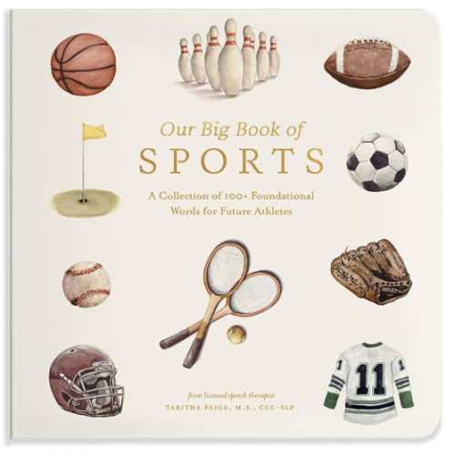 Our Big Book of Sports: A Collection of 100+ Foundational Words for Future Athletes (Tabitha Paige Children's Book Series)
