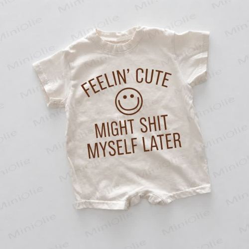 FEELIN' CUTE MIGHT SHIT MYSELF LATER Baby White Smiley Face Romper